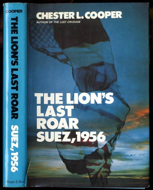 Image for The Lion's Last Roar Suez, 1956 The Lion's Last Roar Suez, 1956