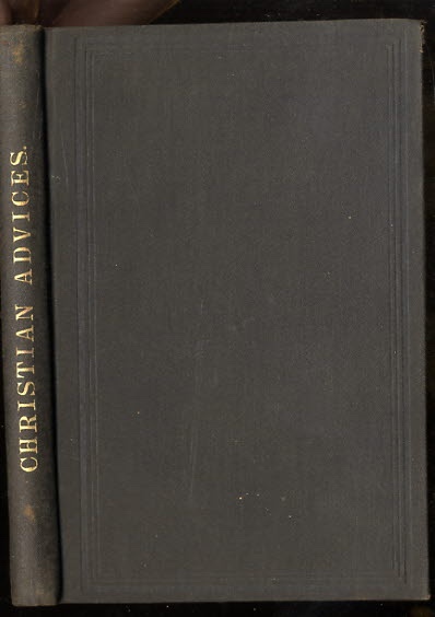 Image for CHRISTIAN ADVICES: ISSUED BY THE YEARLY MEETING OF FRIENDS HELD IN PHILADELPHIA CHRISTIAN ADVICES: ISSUED BY THE YEARLY MEETING OF FRIENDS HELD IN PHILADELPHIA