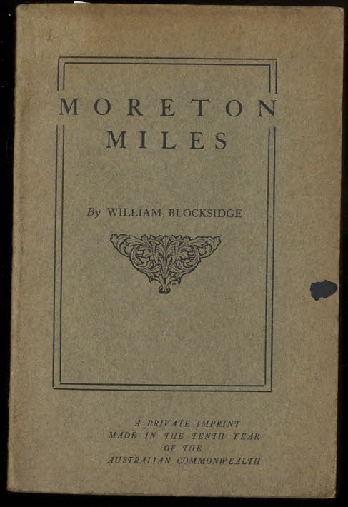 MORETON MILES ; A PRIVATE IMPRINT MADE IN THE 10TH YEAR OF THE AUSTRALIAN COMMONWEALTH