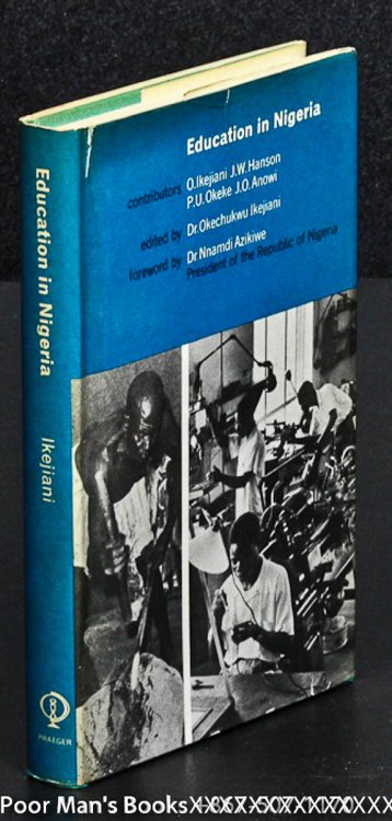 Image for EDUCATION IN NIGERIA. WITH A FOREWORD BY HIS EXCELLENCY THE RIGHT HONORABLE DR. NNAMDI AZIKIWE P.C., PRESIDENT OF THE REPUBLIC OF NIGERIA EDUCATION IN NIGERIA. WITH A FOREWORD BY HIS EXCELLENCY THE RIGHT HONORABLE DR. NNAMDI AZIKIWE P.C., PRESIDENT OF THE REPUBLIC OF NIGERIA