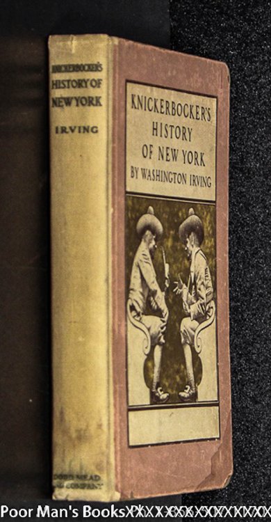 Image for A HISTORY OF NEW YORK FROM THE BEGINNING OF THE WORLD TO THE END OF THE DUTCH DYNASTY (KNICKERBOCKER'S HISTORY OF NEW YORK) A HISTORY OF NEW YORK FROM THE BEGINNING OF THE WORLD TO THE END OF THE DUTCH DYNASTY (KNICKERBOCKER'S HISTORY OF NEW YORK)