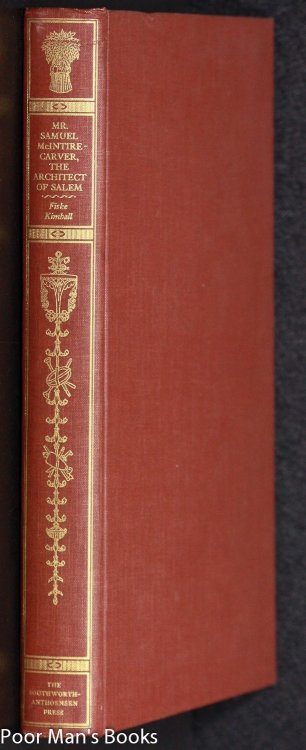 Image for MR. SAMUEL MACINTIRE, CARVER, THE ARCHITECT OF SALEM MR. SAMUEL MACINTIRE, CARVER, THE ARCHITECT OF SALEM