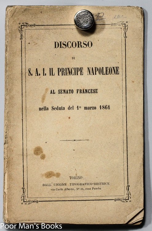 Image for DISCORSO DI S.A.I. IL PRINCIPE NAPOLEONE AL SENATO FRANCESE NELLA SEDUTA DEL 1 MARZO 1861 DISCORSO DI S.A.I. IL PRINCIPE NAPOLEONE AL SENATO FRANCESE NELLA SEDUTA DEL 1 MARZO 1861
