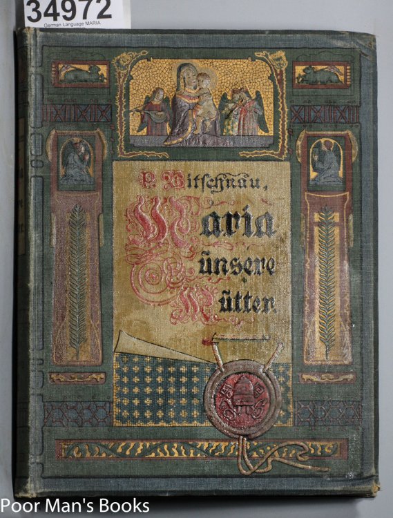 MARIA UNSERE MUTTER, BETRACHTUNGEN UND ERWGUNGEN BER DAS GNADENREICHE, VERDIENSTVOLLE UND FR UNS SO HEILSAME LEBEN DER ALLERSELIGSTEN GOTTESMUTTER MARIA