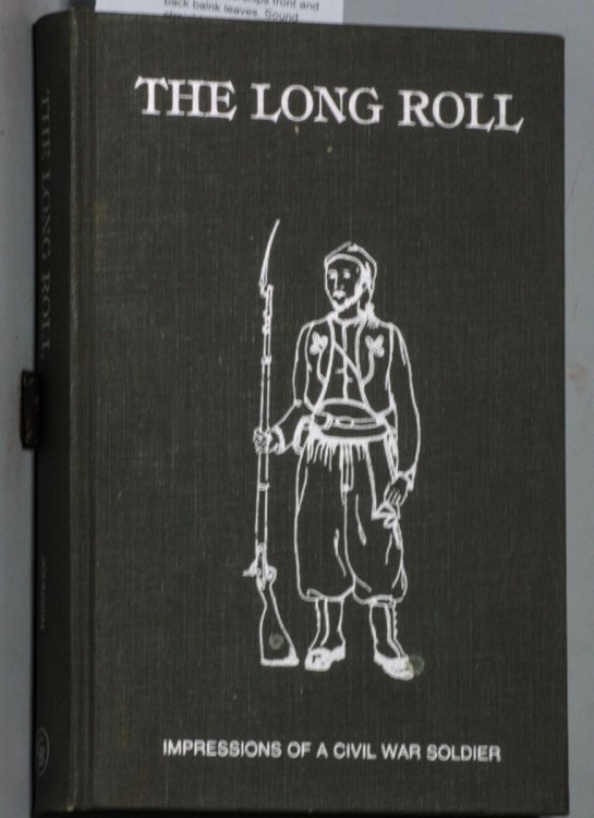 Image for THE LONG ROLL: ONE OF THE HAWKINS ZOUAVES; BEING A JOURNAL OF THE CIVIL WAR, AS SET DOWN DURING THE YEARS 1861-1863 THE LONG ROLL: ONE OF THE HAWKINS ZOUAVES; BEING A JOURNAL OF THE CIVIL WAR, AS SET DOWN DURING THE YEARS 1861-1863