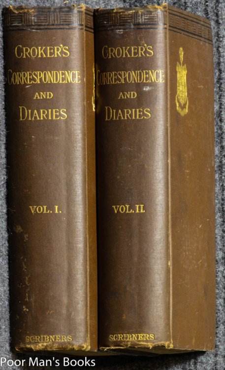 Image for THE CROKER PAPERS THE CORRESPONDENCE AND DIARIES OF THE LATE RIGHT HONOURABLE JOHN WILSON CROKER SECRETARY TO THE ADMIRALTY 1809 - 1830 IN TWO VOLUMES THE CROKER PAPERS THE CORRESPONDENCE AND DIARIES OF THE LATE RIGHT HONOURABLE JOHN WILSON CROKER SECRETARY TO THE ADMIRALTY 1809 - 1830 IN TWO VOLUMES
