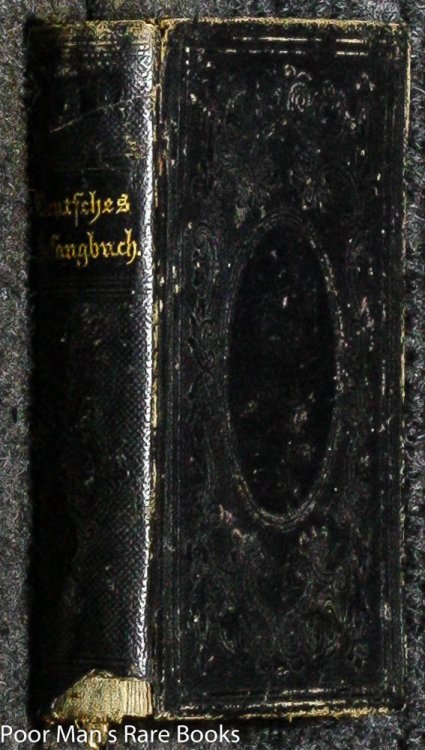 DEUTSCHES GESANGBUCH, EINE AUSWAHL GEISTLIECHER LIEDER AUS ALLEN ZEITEN DER CHRISTLICHEN KIRCHE FUR OFFENTLICHEN UND HAUSLICHEN GEBRAUCH