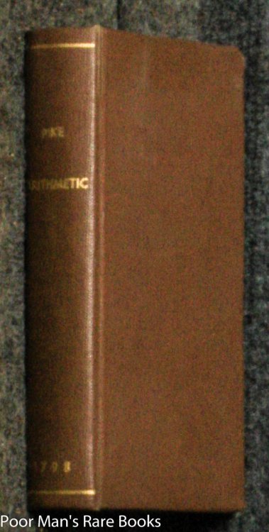 A NEW AND COMPLETE SYSTEM OF ARITHMETIC COMPOSED FOR THE USE OF THE CITIZENS OF THE UNITED STATES