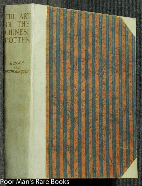 Image for The Art Of The Chinese Potter From The Han Dynasty To The End Of The M The Art Of The Chinese Potter From The Han Dynasty To The End Of The M