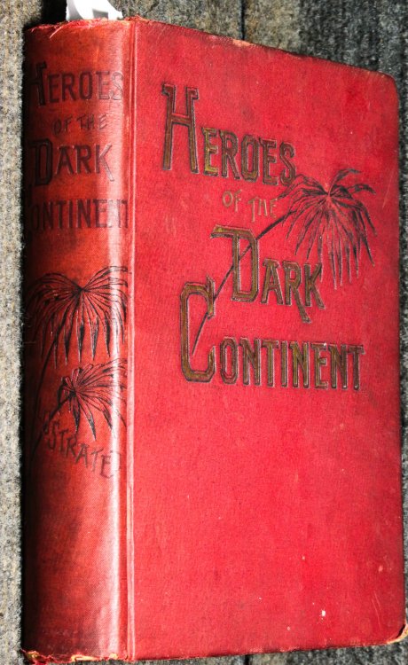 Image for Heroes Of The Dark Continent And How Stanley Found Emin Pasha 1890 African History Heroes Of The Dark Continent And How Stanley Found Emin Pasha 1890 African History