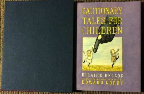 Image for Cautionary Tales For Children. Rediscovered And Illustrated By Edward Gorey Lettered Copy 'q' Of 26 Slipcase Cautionary Tales For Children. Rediscovered And Illustrated By Edward Gorey Lettered Copy 'q' Of 26 Slipcase
