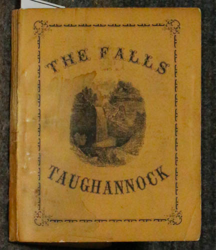 THE FALLS OF TAUGHANNOCK: CONTAINING A COMPLETE DESCRIPTION OF THIS THE HIGHEST FALL IN THE STATE OF NEW-YORK