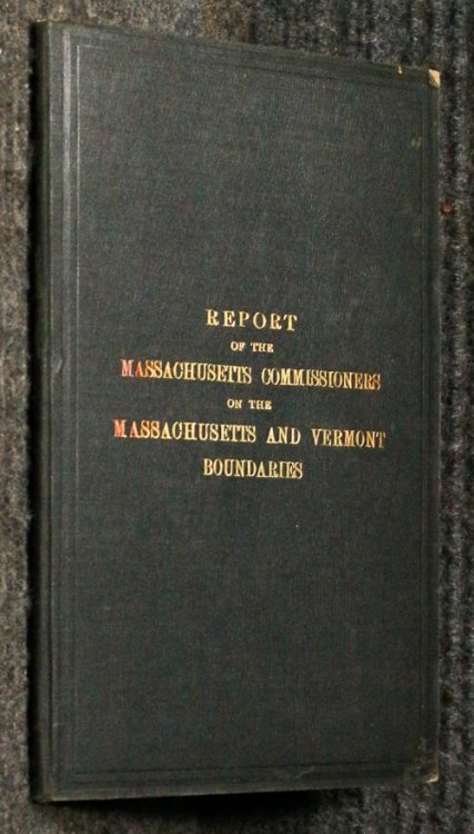 Image for Report Of The Massachusetts Commissioners On The Massachusetts And Vermont Boundaries Report Of The Massachusetts Commissioners On The Massachusetts And Vermont Boundaries