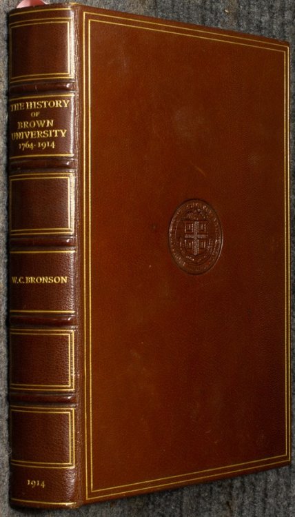 Image for The History Of Brown University 1764-1914 Leather Presentation Copy Signed By The Dean And The President 1914 The History Of Brown University 1764-1914 Leather Presentation Copy Signed By The Dean And The President 1914