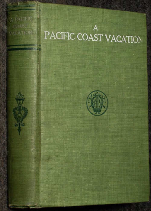 Image for A Pacific Coast Vacation. Illustrated First 1901 A Pacific Coast Vacation. Illustrated First 1901