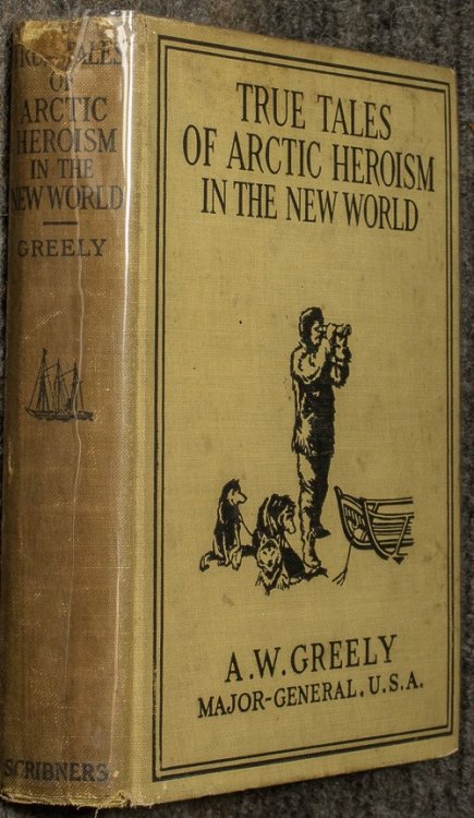 Image for True Tales Of Arctic Heroism In The New World. 1912 1st Illustrated True Tales Of Arctic Heroism In The New World. 1912 1st Illustrated