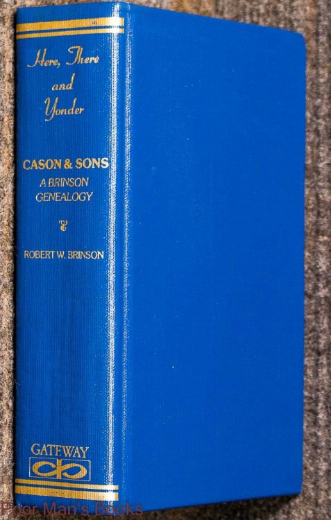 Image for Here There And Yonder, Cason And Sons. A Brinson Genealogy. Genealogy Here There And Yonder, Cason And Sons. A Brinson Genealogy. Genealogy