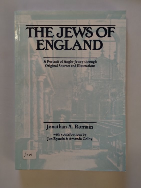 Image for The Jews of England; A Potrait of Anglo-Jewry Through Original Sources and Illustrations The Jews of England; A Potrait of Anglo-Jewry Through Original Sources and Illustrations