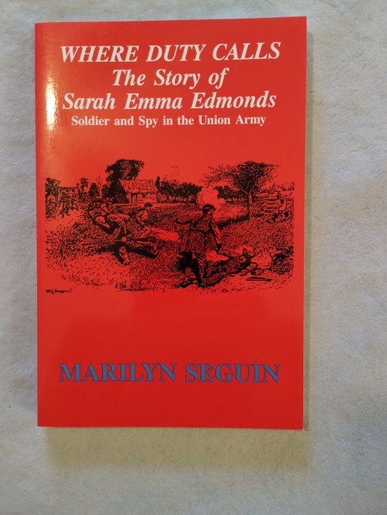Where Duty Calls: The Story of Sarah Emma Edmonds, Soldier and Spy in the Union Army