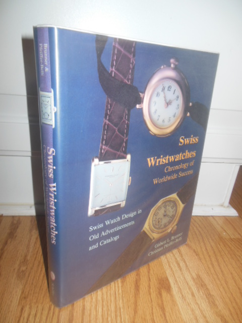 Image for Swiss Wristwatches: Chronology of Worldwide Success Swiss Watch Design in Old Advertisements and Catalogs Swiss Wristwatches: Chronology of Worldwide Success Swiss Watch Design in Old Advertisements and Catalogs
