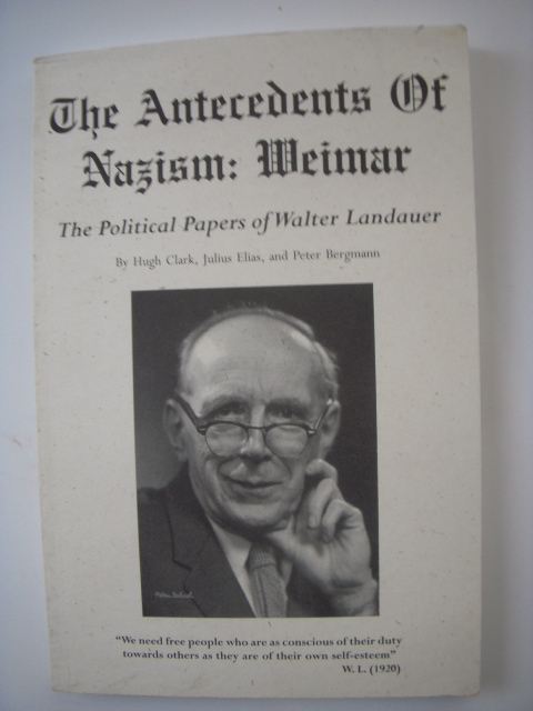 Image for The Antecedents of Nazism: Weimar The Political Papers of Walter Landauer The Antecedents of Nazism: Weimar The Political Papers of Walter Landauer