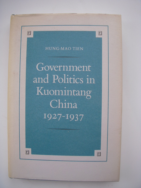 Image for Government and Politics in Kuomintang, China, 1927-1937 Government and Politics in Kuomintang, China, 1927-1937