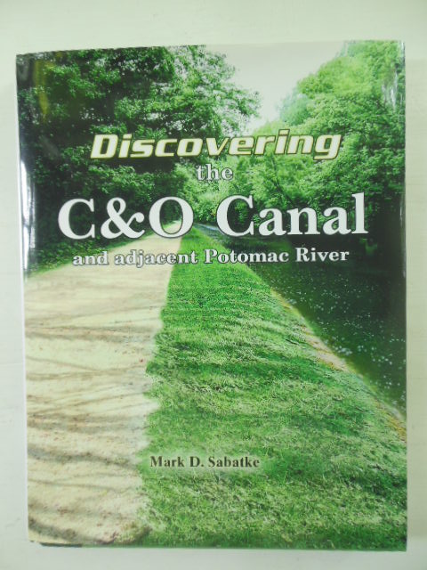Image for Discovering the C&O Canal and Adjacent Potomac River Discovering the C&O Canal and Adjacent Potomac River