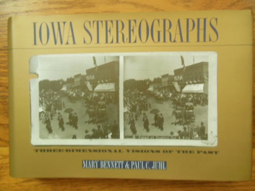 Image for Iowa Stereographs: Three-Dimensional Visions of the Past Iowa Stereographs: Three-Dimensional Visions of the Past
