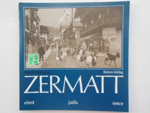 Zermatt; It Was Once Upon A Time (English, French & German)