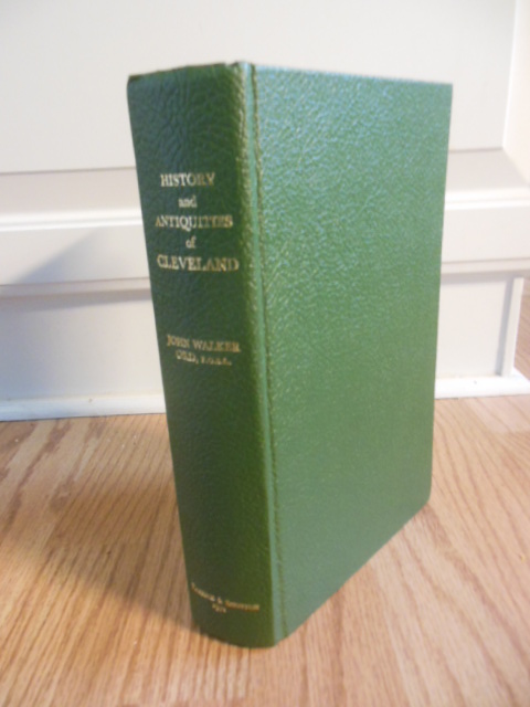 The History and Antiquities of Cleveland Comprising the Wapentake of East And West Langbargh, North Riding, County York