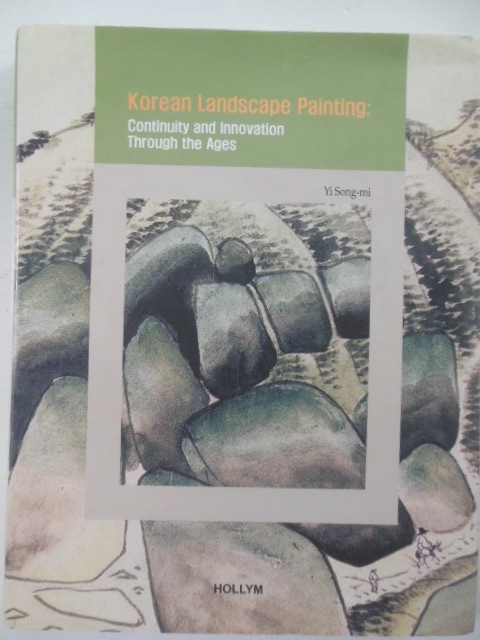 Korean Landscape Painting: Continuity And Innovation Through the Ages (Korean Culture Series #4)