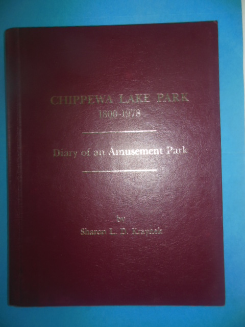 Image for Chippewa Lake Park 1800-1978: Diary of an Amusement Park (SIGNED) Chippewa Lake Park 1800-1978: Diary of an Amusement Park (SIGNED)