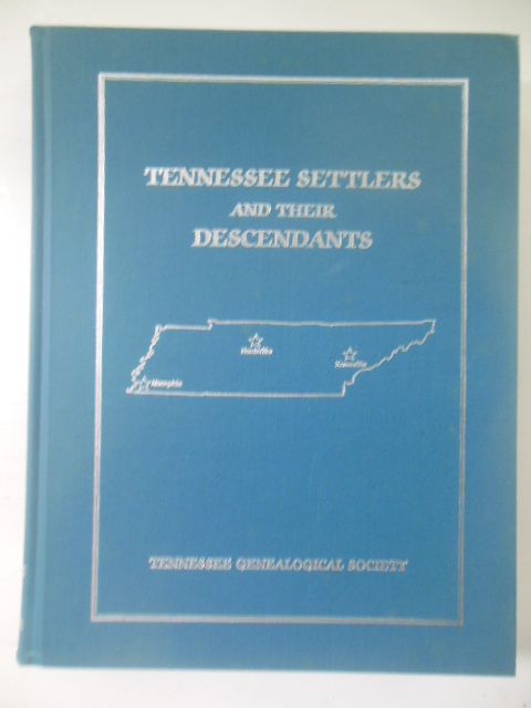 Tennessee Settlers and Their Descendants