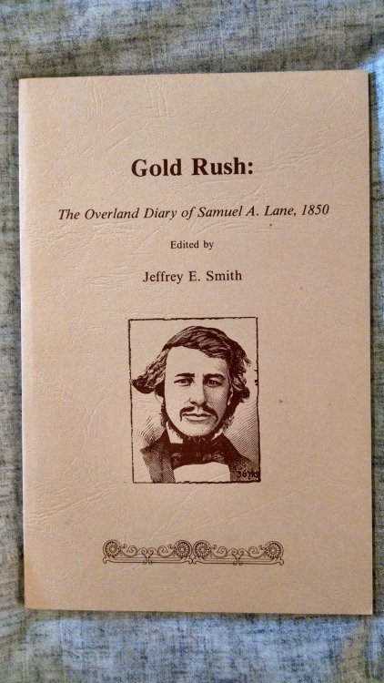 GOLD RUSH THE OVERLAND DIARY OF SAMUEL A. LANE 1850
