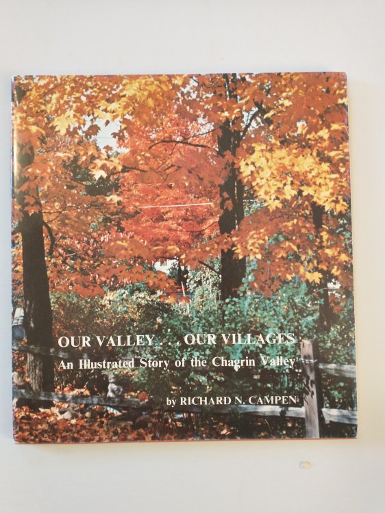 OUR VALLEY .OUR VILLAGES AN ILLUSTRATED STORY OF THE CHAGRIN VALLY