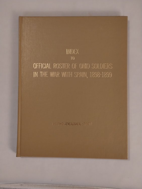 INDEX TO OFFICIAL ROSTER OF OHIO SOLDIERS IN THE WAR WITH SPAIN