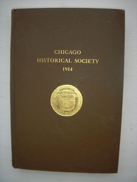 Chicago Historical Society. Charter, Constitution, By-Laws, Membership List. Annual Report for the Year Ending October 31, 1914.