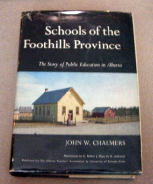 Image for SCHOOLS OF THE FOOTHILLS PROVINCE: The Story of Public Education in Alberta (Canada) SCHOOLS OF THE FOOTHILLS PROVINCE: The Story of Public Education in Alberta (Canada)