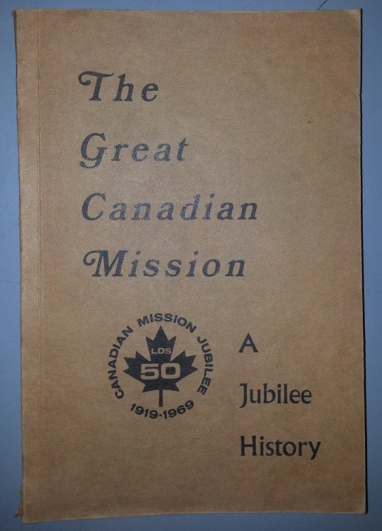 Image for THE GREAT CANADIAN MISSION A JUBILEE HISTORY Canadian Mission Jubilee 1919-1969 THE GREAT CANADIAN MISSION A JUBILEE HISTORY Canadian Mission Jubilee 1919-1969