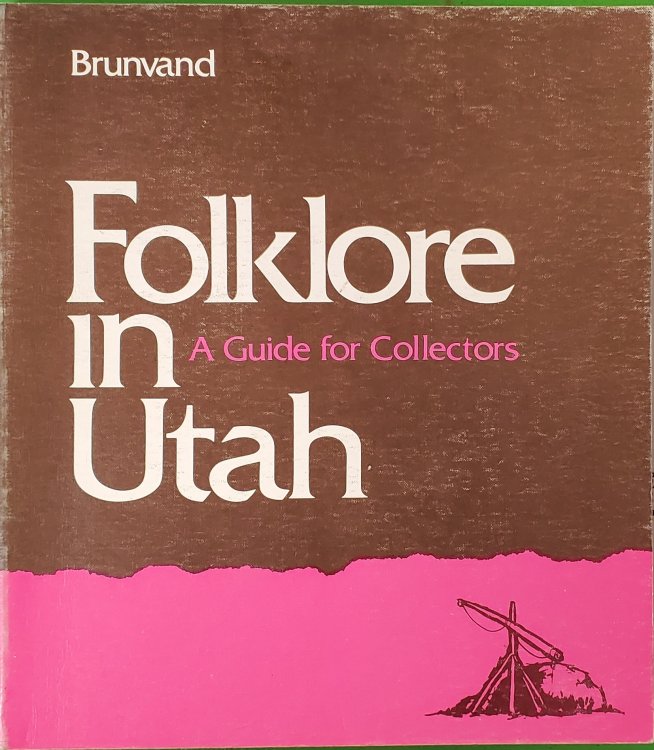 Image for A GUIDE FOR COLLECTORS OF FOLKLORE IN UTAH A GUIDE FOR COLLECTORS OF FOLKLORE IN UTAH