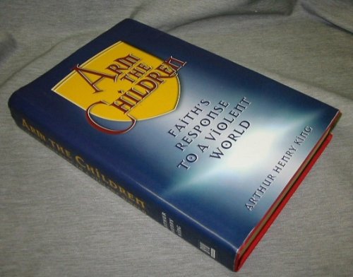 ARM THE CHILDREN - Faith's Response to a Violent World