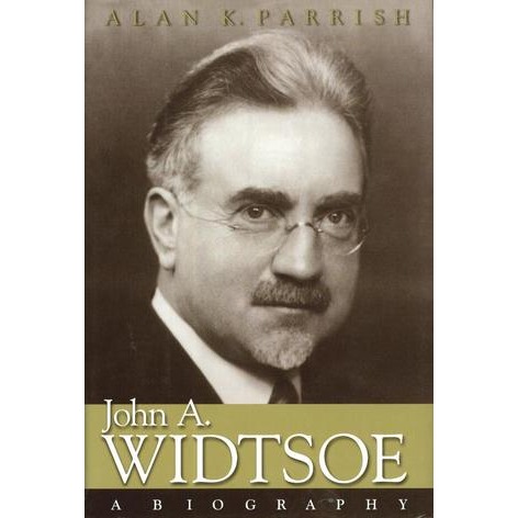 Image for John A. Widtsoe - A Biography John A. Widtsoe - A Biography