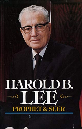 Image for HAROLD B. LEE - Prophet and Seer HAROLD B. LEE - Prophet and Seer