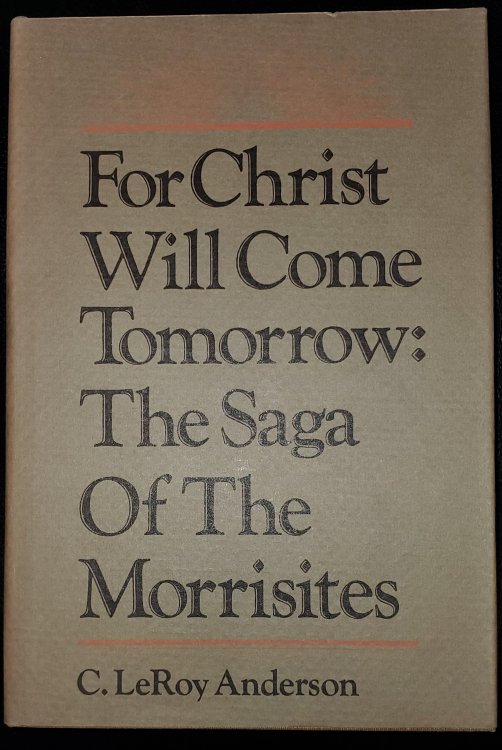 Image for FOR CHRIST WILL COME TOMORROW; The saga of the Morrisites The saga of the Morrisites FOR CHRIST WILL COME TOMORROW; The saga of the Morrisites The saga of the Morrisites