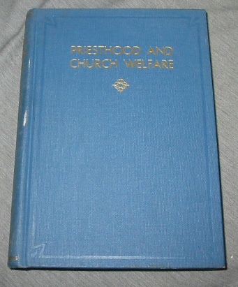 Image for PRIESTHOOD AND CHURCH WELFARE A Study Course for the Quorums of the Melchizedek Priesthood for the Year 1939 PRIESTHOOD AND CHURCH WELFARE A Study Course for the Quorums of the Melchizedek Priesthood for the Year 1939