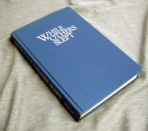 Image for WHILE OTHERS SLEPT - Autobiography and Journal of Ellis Reynolds Shipp WHILE OTHERS SLEPT - Autobiography and Journal of Ellis Reynolds Shipp