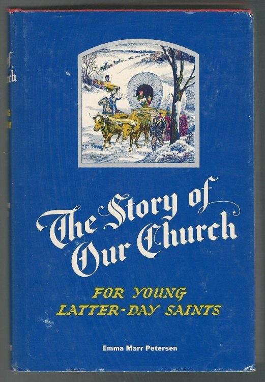 THE STORY OF OUR CHURCH For Young Latter-Day Saints
