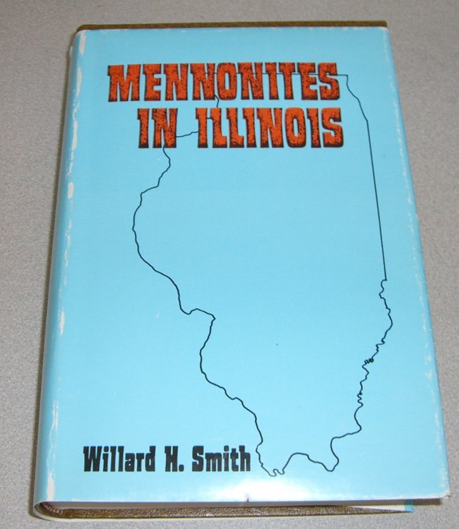 Image for MENNONITES IN ILLINOIS; Studies in Anabaptist and Mennonite History No.24 MENNONITES IN ILLINOIS; Studies in Anabaptist and Mennonite History No.24