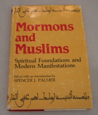 Image for MORMONS AND MUSLIMS Spiritual Foundations and Modern Manifestations MORMONS AND MUSLIMS Spiritual Foundations and Modern Manifestations