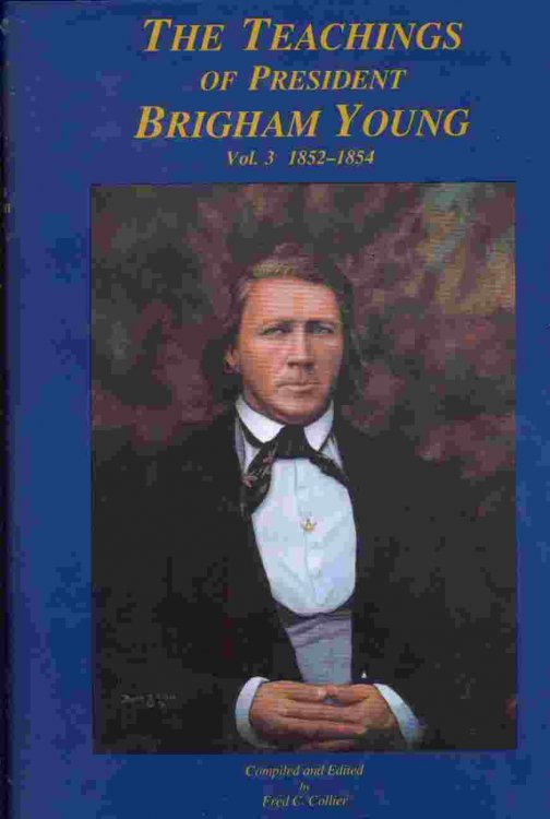 Image for THE TEACHINGS OF PRESIDENT BRIGHAM YOUNG VOL. 3 1852-1854 THE TEACHINGS OF PRESIDENT BRIGHAM YOUNG VOL. 3 1852-1854